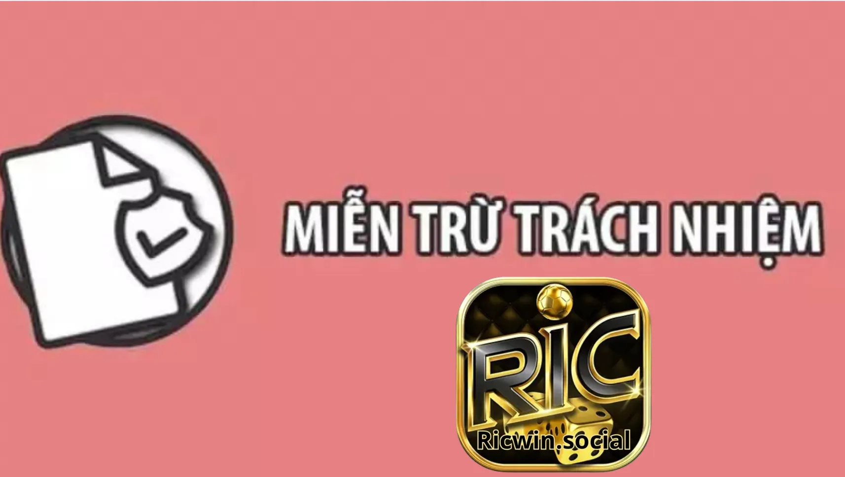Tìm hiểu quy định miễn trừ trách nhiệm Ricwin Tìm hiểu quy định miễn trừ trách nhiệm Ricwin